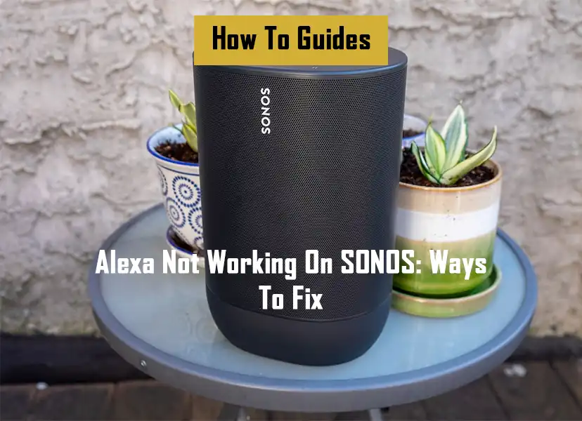 alexa-not-working-on-sonos-ways-to-fix