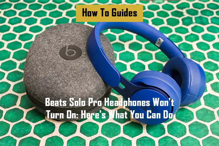 beats-solo-pro-wont-turn-on