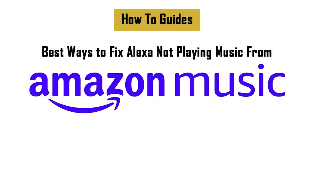 best-ways-to-fix-alexa-not-playing-music-from-amazon-music