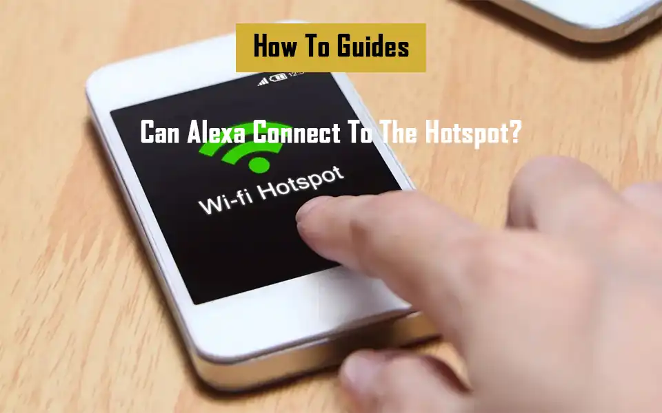 can-alexa-connect-to-the-hotspot