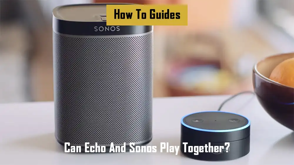 can-echo-and-sonos-play-together