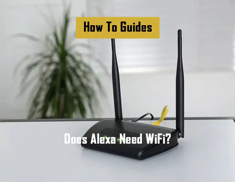 does-alexa-need-wifi