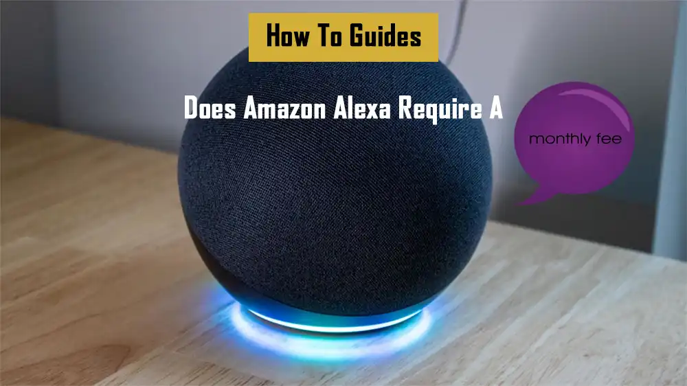 does-amazon-alexa-require-a-monthly-fee