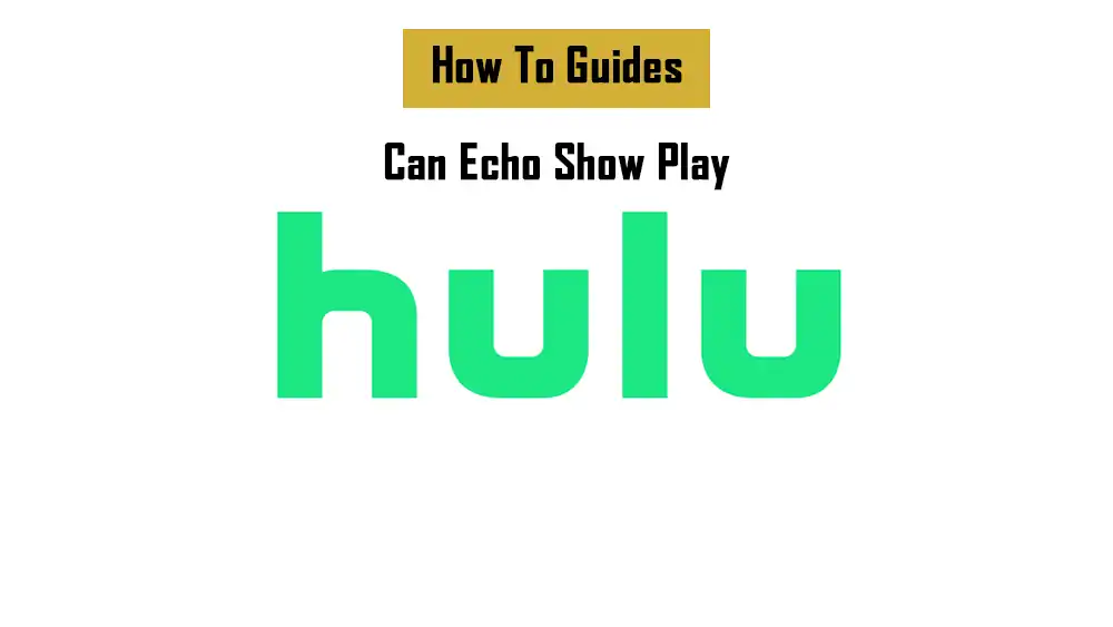 echo-show-play-hulu