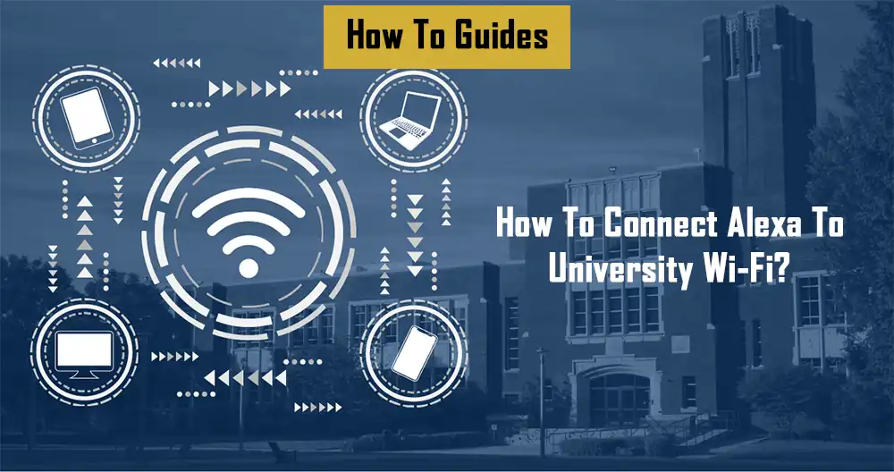 how-to-connect-alexa-to-university-wi-fi