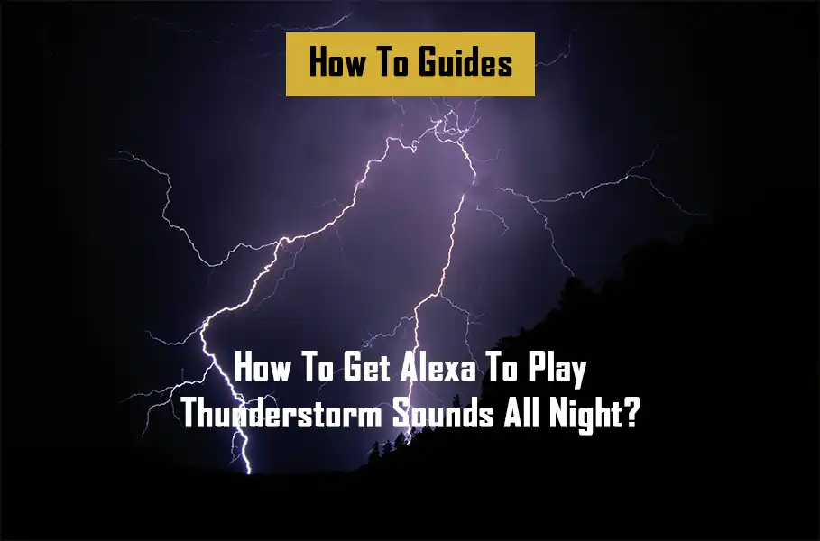 how-to-get-alexa-to-play-thunderstorm-sounds-all-night