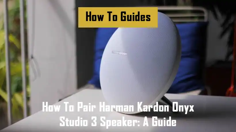 how-to-pair-harman-kardon-onyx-studio-3