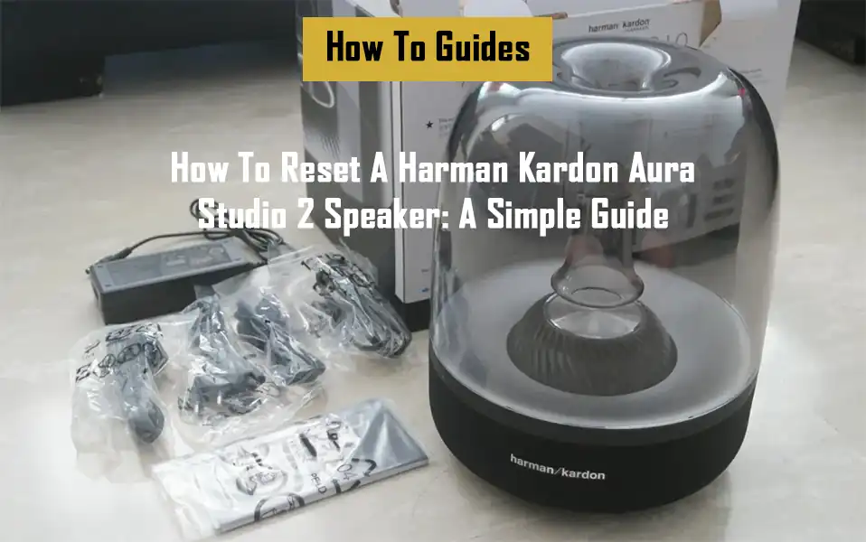 how-to-reset-a-harman-kardon-aura-studio-2