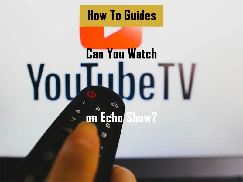 watch-youtube-tv-on-echo-show