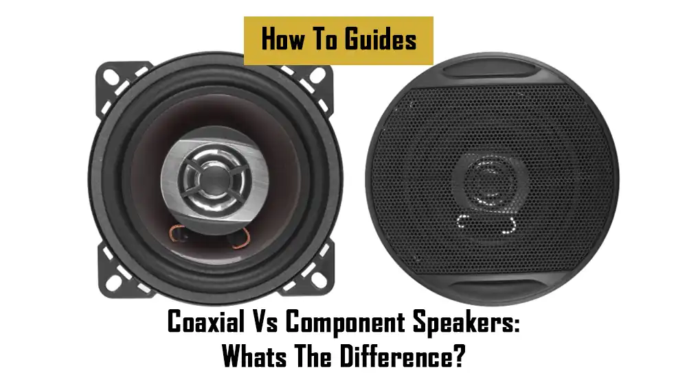 coaxial-vs-component-speakers