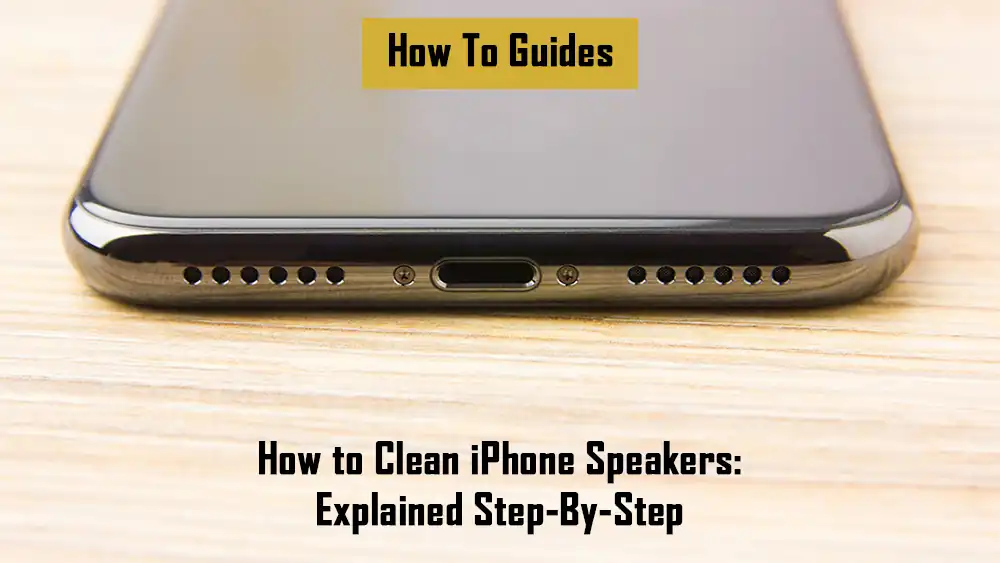 how-to-clean-iphone-speaker