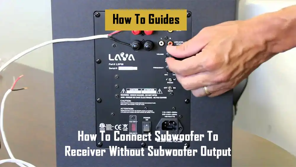 how-to-connect-subwoofer-to-receiver-without-subwoofer-output