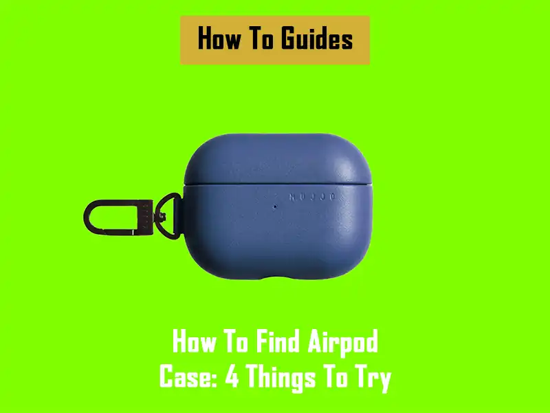 how-to-find-airpod-case