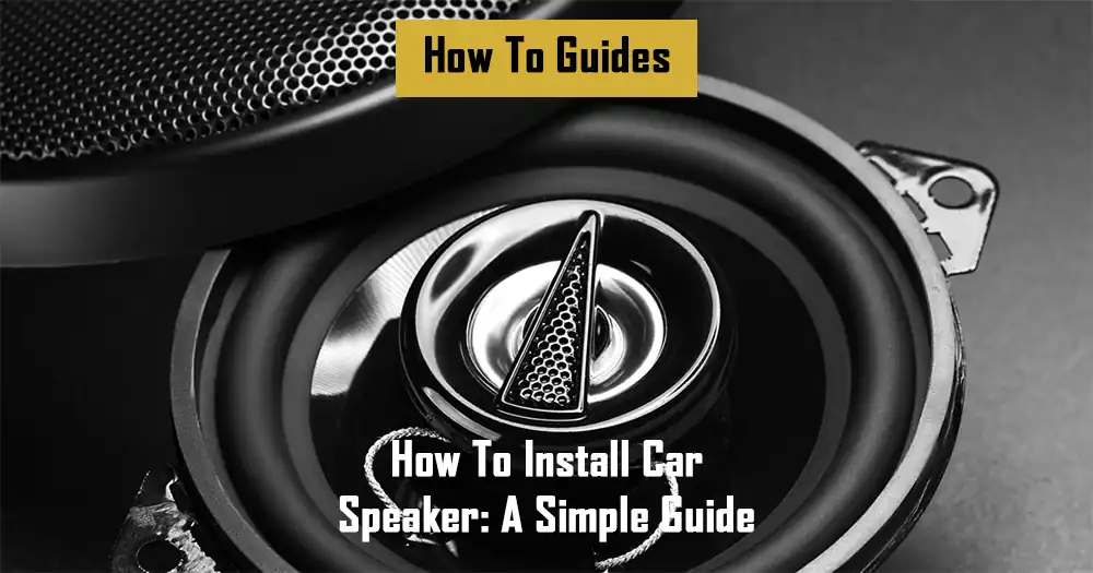 how-to-install-car-speaker