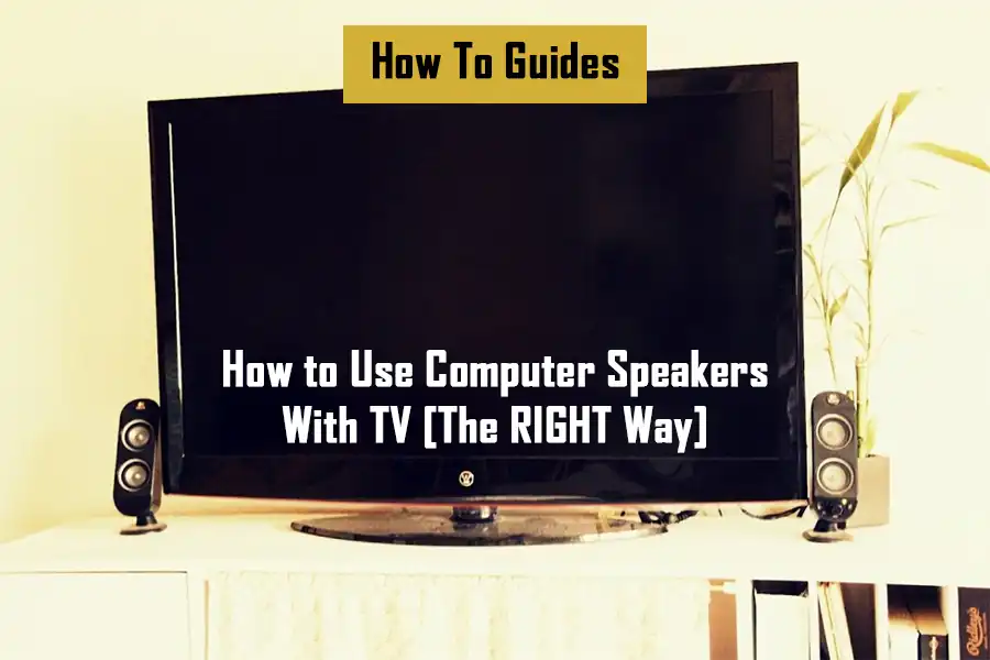 how-to-use-computer-speakers-with-tv