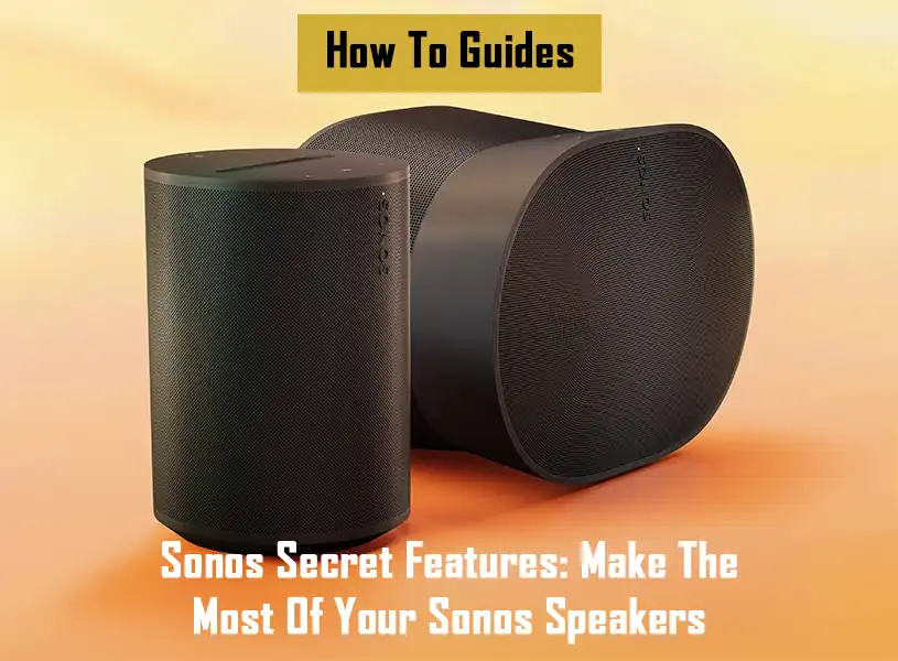 sonos-secret-features-make-the-most-of-your-sonos-speakers